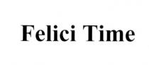 FELICITIME FELICI FELICITIME FELICI TIMETIME