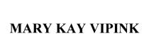 MARYKAY VIPINK KAY MARY KAY VIPINK