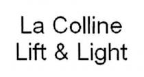 LACOLLINE COLLINE LACOLLINE LIFT&LIGHT LA COLLINE LIFT & LIGHTLIGHT