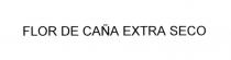 FLORDECANA CANA EXTRASECO FLOR DE CANA EXTRA SECOSECO