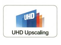 UHD UPSCALINGUPSCALING