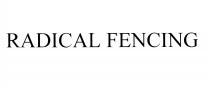 RADICAL FENCINGFENCING