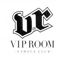 VIPROOM VRJR VR JR VIP ROOM FAMOUS CLUBCLUB