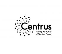 CENTRUS CENTRUS FUELING THE FUTURE OF NUCLEAR POWERPOWER