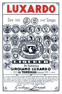 LUXARDO GIROLAMOLUXARDO LUXARDO GIROLAMO LUXARDO 1821 LIQUER PR. FABBRICA GIROLAMO LUXARDO IN TORREGLIA PADOVA LONDINI HONORIS CAUSA GLORIA VICTORIA NAPOLEON III EMPEREUR EMANUELE II RE DITALIA ZARA 1821 TORREGLIA 1947D'ITALIA 1947