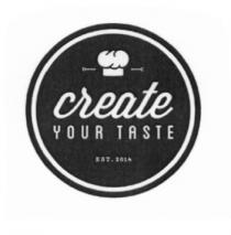 CREATE YOUR TASTE EST. 20142014