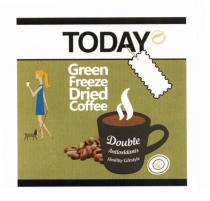 TODAY DOUBLE ANTIOXIDANTS HEALTHY LIFESTYLE TODAY GREEN FREEZE DRIED COFFEECOFFEE