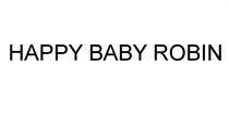 ROBIN HAPPY BABY ROBIN