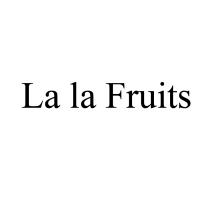 LALAFRUITS LALA LAFRUITS LA LALA LA-LA LA LA FRUITSFRUITS