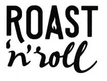 ROASTNROLL ROASTROLL ROAST ROLL ROASTNROLL ROASTROLL ROASTNROLLROAST'N'ROLL