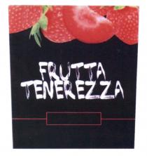 FRUTTA TENEREZZATENEREZZA