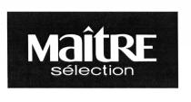 MAITRE SELECTIONSELECTION