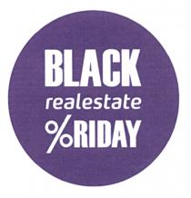 BLACKFRIDAY RIDAY RIDAY FRIDAY REAL ESTATE BLACK %RIDAY REALESTATEREALESTATE