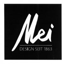 MEI MEI DESIGN SEIT 18631863