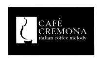 CREMONA CAFE CREMONA ITALIAN COFFEE MELODYMELODY