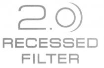 2.0 RECESSED FILTERFILTER