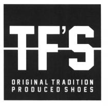 TF TFS TFS ORIGINAL TRADITION PRODUCED SHOESTF'S SHOES