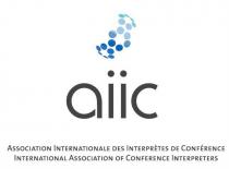 AIIC AIIC ASSOCIATION INTERNATIONALE DES INTERPRETES DE CONFERENCE INTERNATIONAL ASSOCIATION OF CONFERENCE INTERPRETERSINTERPRETERS