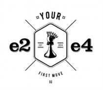 E2 E4 Е2 Е4 YOUR FIRST MOVE EST. 20142014