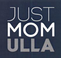 JUSTMOM ULLA MOMULLA JUST MOM ULLA