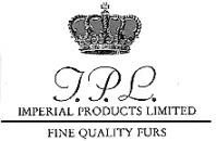 IMPERIAL PRODUCTS LIMITED FINE QUALITY FURS I P L