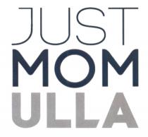 JUSTMOM ULLA MOMULLA JUST MOM ULLA