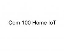 COM 100 HOME IOT COM COMHOME IO COM100 COM100HOME COMHOME