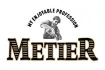 METIER MY ENJOYABLE PROFESSION METIER