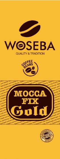 WOSEBA MOCCA FIX GOLD QUALITY & TRADITION GESCHMACK UND AROMA COFFEE BEANS GUARANTEED QUALITY WOSEBA MOCCAFIXMOCCAFIX