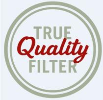 TRUE QUALITY FILTERFILTER