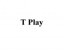 T PLAY TPLAY TPLAY