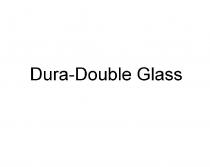 DURA-DOUBLE GLASS DURADOUBLE DURA DOUBLE DURADOUBLE