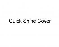 QUICK SHINE COVERCOVER