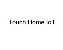 TOUCH HOME IOT TOUCHHOME IOT IO