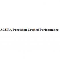 ACURA PRECISION CRAFTED PERFORMANCE ACURA