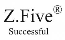 Z.FIVE SUCCESSFUL ZFIVE ZFIVE FIVE Z.5 Z5Z5