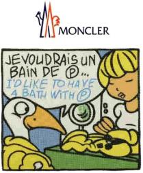 MONCLER JE VOUDRAIS UN BAIN DE P ID LIKE TO HAVE A BATH WITH P MONCLER WOULDI'D WOULD