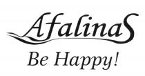 AFALINAS BE HAPPY AFALINAS AFALINA AFALINA