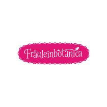 FRAULEINBOTANICA FRAULEIN BOTANICABOTANICA