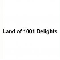 LAND OF 1001 DELIGHTSDELIGHTS