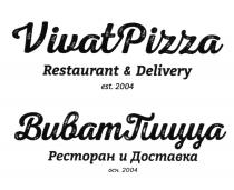 VIVATPIZZA ВИВАТПИЦЦА RESTAURANT & DELIVERY EST.2004 РЕСТОРАН И ДОСТАВКА ОСН. 2004 VIVATPIZZA VIVAPIZZA ВИВАТПИЦЦА ВИВАПИЦЦА VIVAT PIZZA ВИВАТ ПИЦЦА ВИВАПИЦЦА VIVAPIZZA