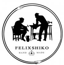 FELIX & SHIKO FELIXSHIKO HAND MADE FELIX SHIKO FELIXSHIKO HANDMADE HAND-MADEHAND-MADE