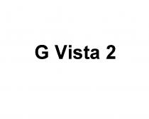 G VISTA 2 GVISTA VISTA GVISTA VISTA2 GVISTA2GVISTA2