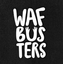 WAFBUSTERS WAF BUS TERSTERS