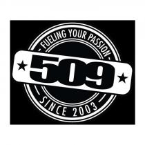 509 FUELING YOUR PASSION SINCE 20032003