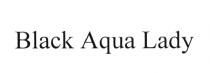 BLACK AQUA LADY BLACKAQUA BLACKAQUA