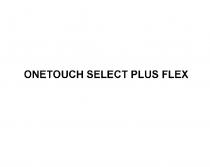 ONETOUCH SELECT PLUS FLEX ONETOUCH TOUCHTOUCH