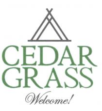 CEDAR GRASS WELCOME CEDARGRASS CEDARGRASS WELCOME!WELCOME!