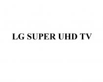 LG SUPER UHD TV SUPERUHDTV UHDTV UHDTV