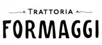 TRATTORIA FORMAGGIFORMAGGI